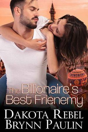 The Billionaire’s Best Frienemy by Dakota Rebel