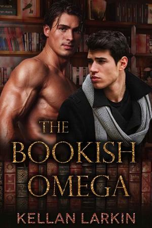 The Bookish Omega by Kellan Larkin