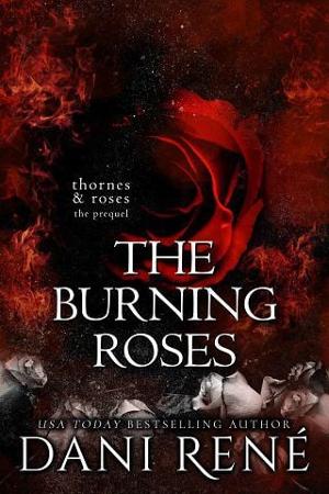 The Burning Roses by Dani René