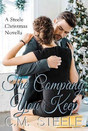 The Company You Keep by C.M. Steele