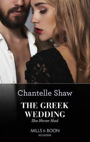 The Greek Wedding She Never Had by Chantelle Shaw