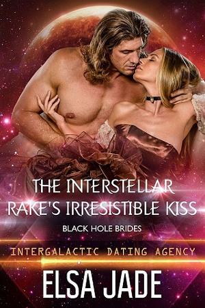 The Interstellar Rake’s Irresistible Kiss by Elsa Jade