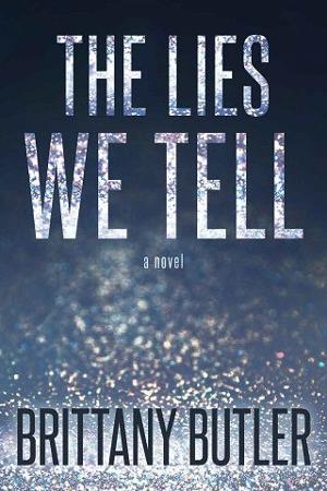 The Lies We Tell by Brittany Butler