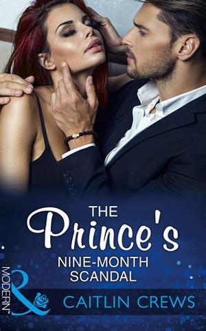 The Prince’s Nine-Month Scandal by Caitlin Crews