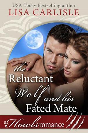 The Reluctant Wolf and His Fated Mate by Lisa Carlisle