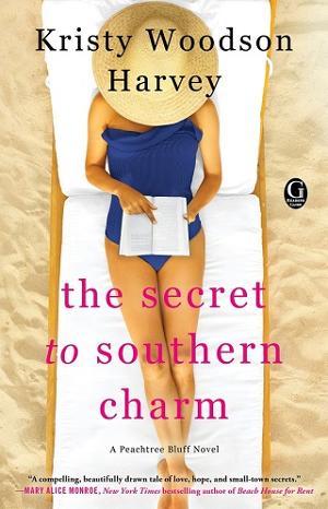 The Secret to Southern Charm by Kristy Woodson Harvey