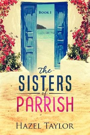 The Sisters of Parrish by Hazel Taylor