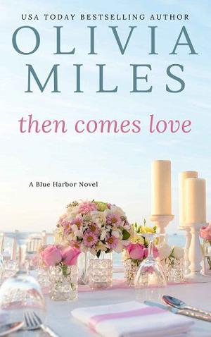 Then Comes Love by Olivia Miles