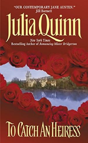 To Catch an Heiress by Julia Quinn