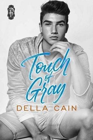 Touch of Gray by Della Cain