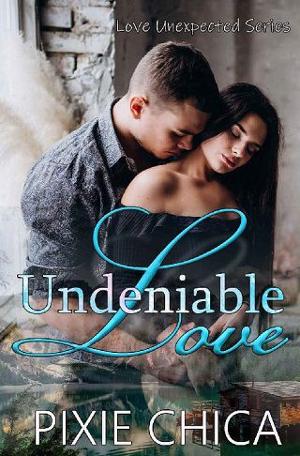 Undeniable Love by Pixie Chica