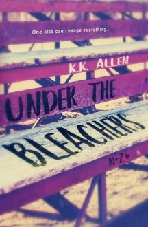Under the Bleachers by K.K. Allen