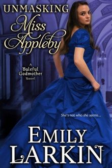 Unmasking Miss Appleby by Emily Larkin