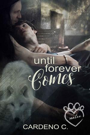 Until Forever Comes by Cardeno C.