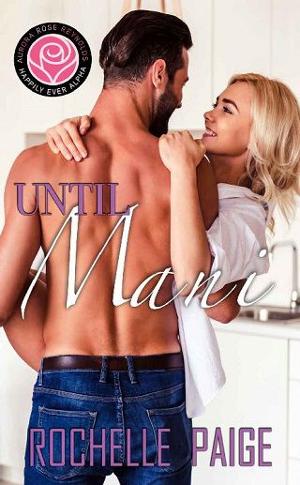 Until Mani by Rochelle Paige