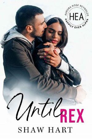 Until Rex by Shaw Hart