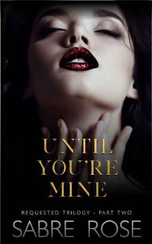 Until You’re Mine by Sabre Rose