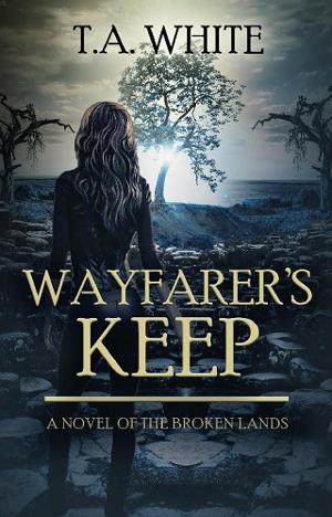 Wayfarer’s Keep by T.A. White