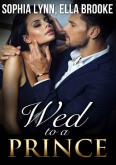 Wed to a Prince by Sophia Lynn, Ella Brooke