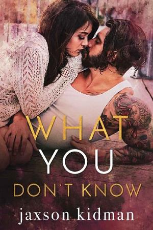 What You Don’t Know by Jaxson Kidman