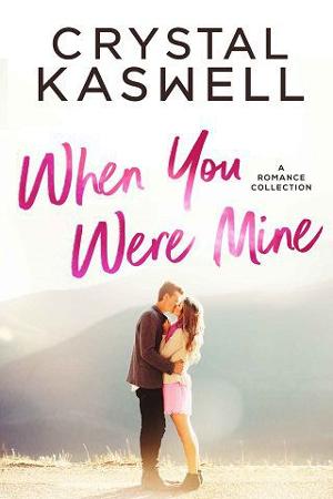 When You Were Mine by Crystal Kaswell