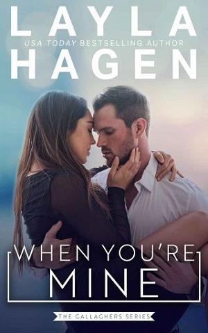 When You’re Mine by Layla Hagen