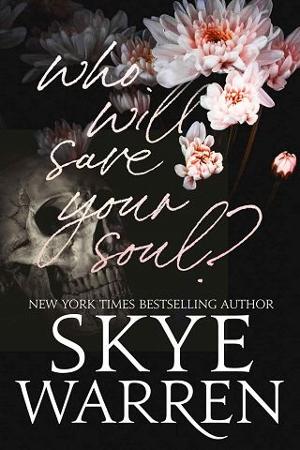 Who Will Save Your Soul by Skye Warren