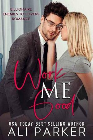 Work Me Good by Ali Parker