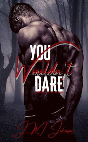 You Wouldn’t Dare by J.M Johnson